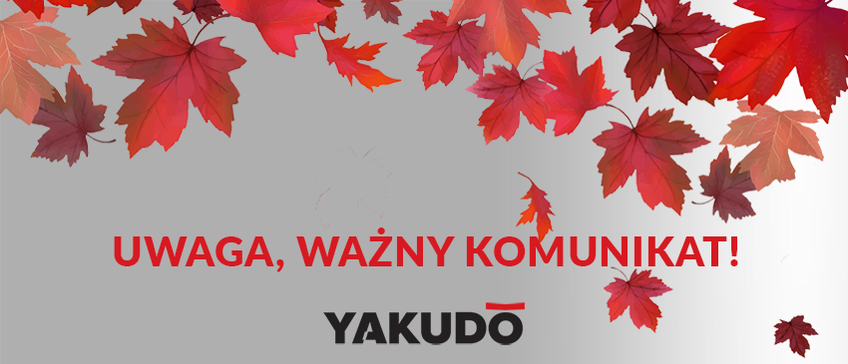 Uwaga, ważny komunikat dot. pracy firmy Yakudo w dniu 11 listopada br.