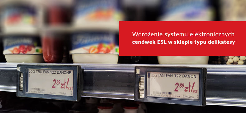 Nowe Case Study: wdrożenie elektronicznych cenówek ESL w sklepie typu delikatesy w województwie śląskim