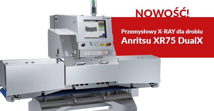 Nowość w ofercie Yakudo - przemysłowy X-RAY dla drobiu od Anritsu