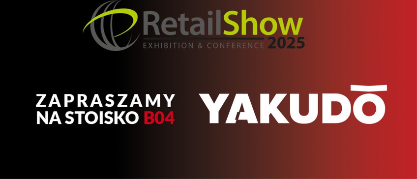 Zapraszamy na stoisko YAKUDO na Retail Show 2025 - 26-27 listopada br.