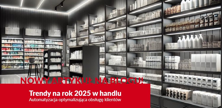 Nowy artykuł na blogu - trendy w handlu na rok 2025