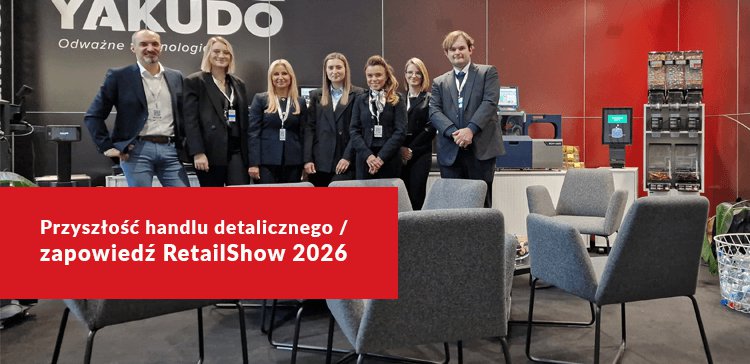 Zapowiedź RetailShow 2026 - miejsce, w którym kształtuje się przyszłość handlu detalicznego
