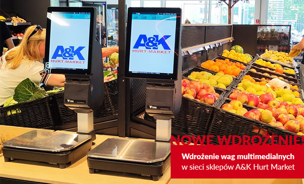 Nowe wdrożenie - wagi etykietujące i multimedialne DIGI od Yakudo w sieci A&K